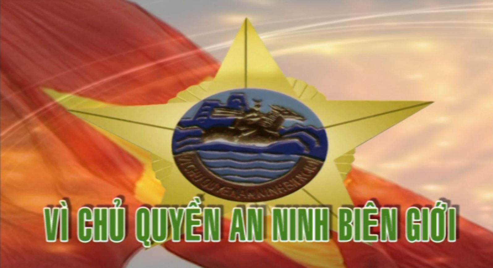 Vì chủ quyền an ninh biên giới (13-6-2024)